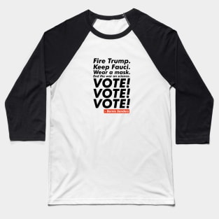 Fire Trump, Keep Fauci, VOTE! VOTE! VOTE! Baseball T-Shirt